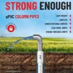 Strong Enough for the Deepest Wells: Revolutionizing Irrigation with Idol uPVC Column Pipes